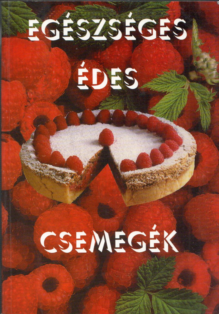 Cs. Szabó Márta - Egészséges édes csemegék [antikvár]
