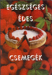 Cs. Szabó Márta - Egészséges édes csemegék [antikvár]