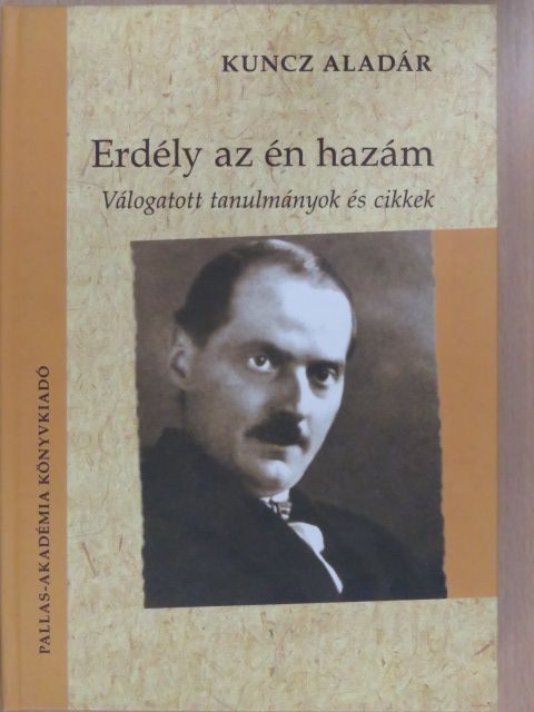 Kuncz Aladár - Erdély az én hazám [antikvár]