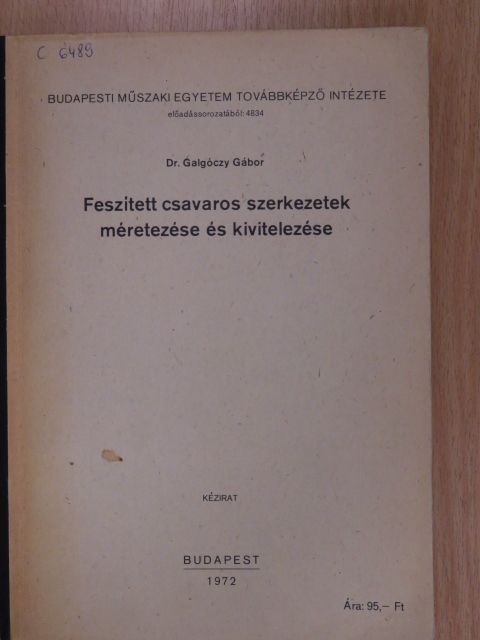 Dr. Galgóczy Gábor - Feszített csavaros szerkezetek méretezése és kivitelezése [antikvár]