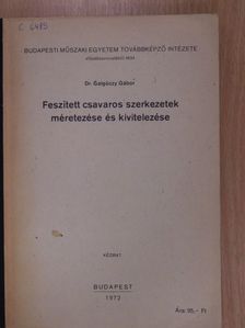 Dr. Galgóczy Gábor - Feszített csavaros szerkezetek méretezése és kivitelezése [antikvár]