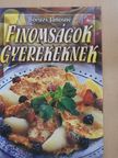 Boruzs Jánosné - Finomságok gyerekeknek [antikvár]
