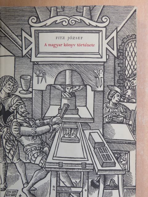 Fitz József - A magyar könyv története 1711-ig [antikvár]