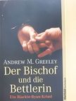Andrew M. Greeley - Der Bischof und die Bettlerin [antikvár]