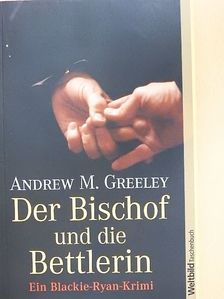 Andrew M. Greeley - Der Bischof und die Bettlerin [antikvár]