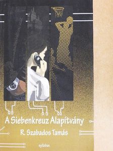 R. Szabados Tamás - A Siebenkreuz Alapítvány [antikvár]