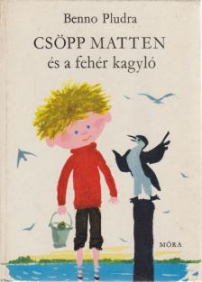 Pludra, Benno - Csöpp Matten és a fehér kagyló [antikvár]
