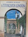 Andrew Duncan - A titokzatos London [antikvár]