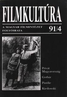 Gelencsér Gábor, Pintér Judit, Urbán Mária, Forgács Iván (szerk.), Györffy Miklós, Horváth György - Filmkultúra 91/4 [antikvár]