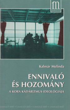 Kalmár Melinda - Ennivaló és hozomány [antikvár]