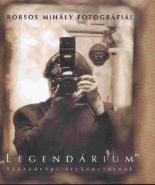 BERECZKY LÓRÁND - "Legendárium" -  Borsos Mihály fotográfiái [antikvár]