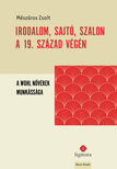 Mészáros Zsolt - Irodalom, sajtó, szalon a 19. század végén