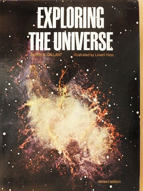 Roy A. Gallant - Exploring the Universe [antikvár]