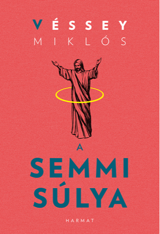 Véssey Miklós - A semmi súlya [eKönyv: epub, mobi]