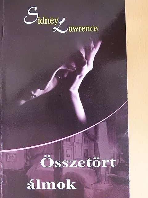 Sidney Lawrence - Összetört álmok [antikvár]