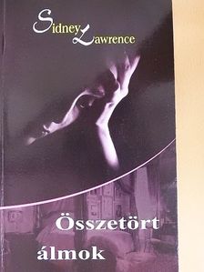 Sidney Lawrence - Összetört álmok [antikvár]