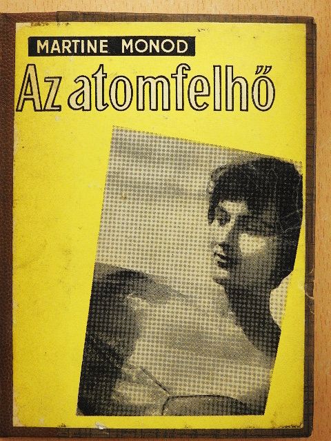 Martine Monod - Az atomfelhő [antikvár]