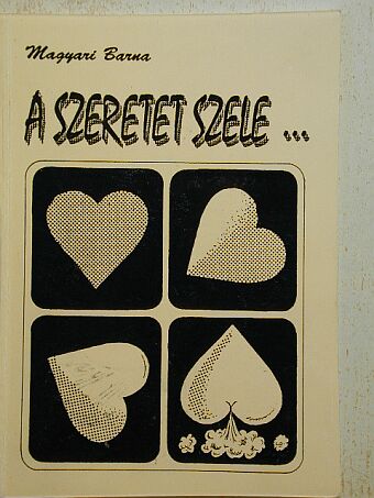Magyari Barna - A szeretet szele... [antikvár]