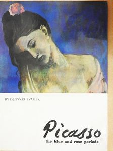 Denys Chevalier - Picasso the blue and rose periods [antikvár]