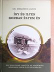 Dr. Mészáros János - Így és ilyen korban éltem én [antikvár]