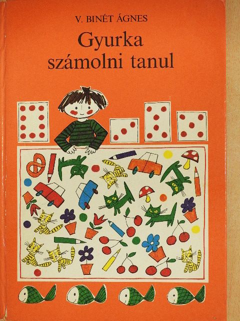 V. Binét Ágnes - Gyurka számolni tanul [antikvár]