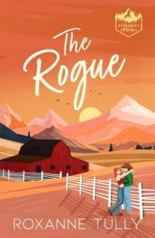 Roxanne Tully - The Rogue (The Hideaway Springs Series, Book 3)