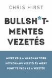 Chris Hirst - Bullsh*t-mentes vezetés [antikvár]