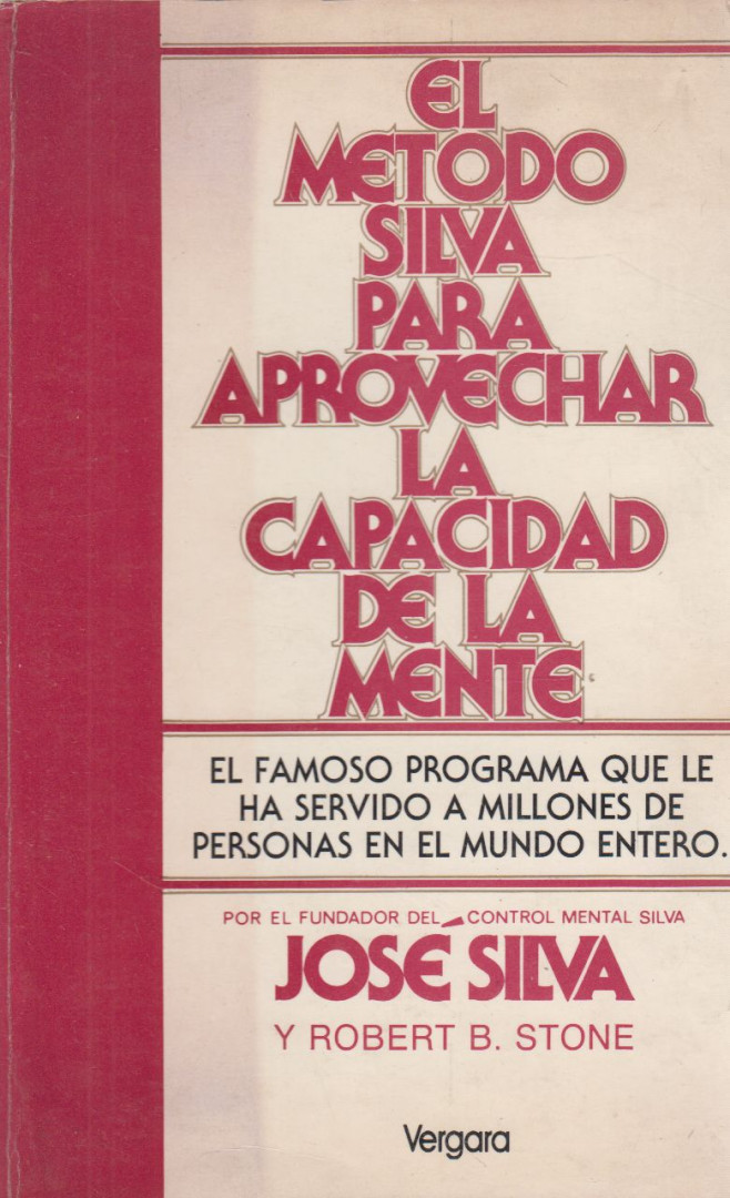 Silva, José, Stone, Robert B. - El metodo silva para aprovechar lacapacidad de la mente [antikvár]
