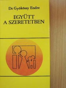 Dr. Gyökössy Endre - Együtt a szeretetben [antikvár]
