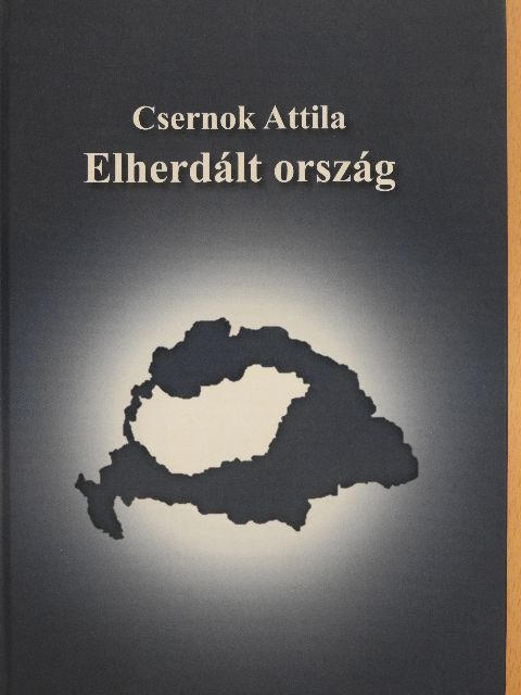 Csernok Attila - Elherdált ország [antikvár]