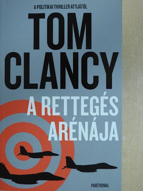 Tom Clancy - A rettegés arénája [antikvár]