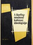Godó Ágnes - A Horthy-rendszer katonai ideológiája [antikvár]