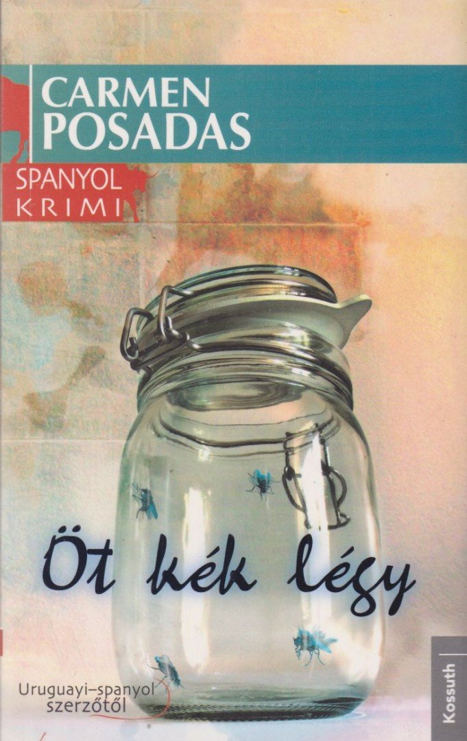 Carmen Posadas - Öt kék légy [antikvár]