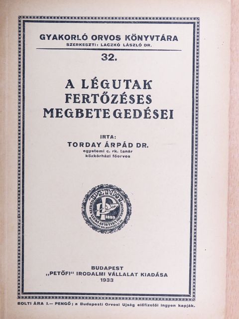 Dr. Torday Árpád - A légutak fertőzéses megbetegedései [antikvár]