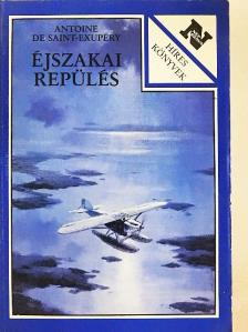 Antoine de Saint-Exupéry - Éjszakai repülés [antikvár]