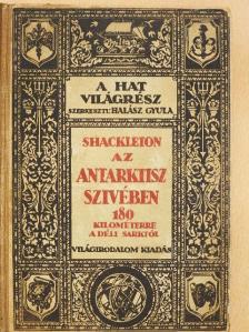 Shackleton - Az Antarktisz szivében [antikvár]