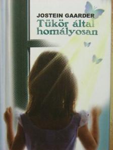 Jostein Gaarder - Tükör által homályosan [antikvár]