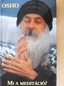 Osho - Mi a meditáció? [antikvár]