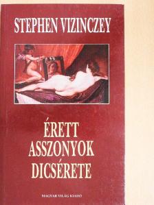 Stephen Vizinczey - Érett asszonyok dicsérete [antikvár]