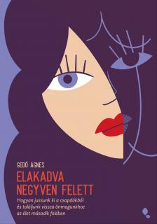 Gedő Ágnes - Elakadva negyven felett [eKönyv: epub, mobi]