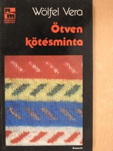 Wölfel Vera - Ötven kötésminta [antikvár]