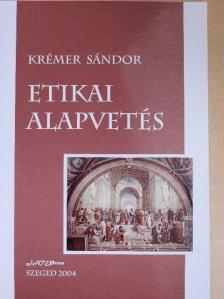 Krémer Sándor - Etikai alapvetés [antikvár]
