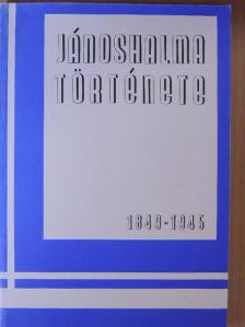 Dr. Karsai Ferenc - Jánoshalma története 1849-től 1945-ig [antikvár]