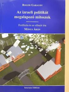 Roger Garaudy - Az izraeli politikát megalapozó mítoszok [antikvár]