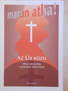 Szikszai Béni - Maran Atha!... [antikvár]
