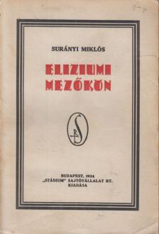 SURÁNYI MIKLÓS - Eliziumi mezőkön [antikvár]
