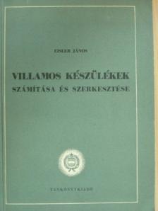 Eisler János - Villamos készülékek számítása és szerkesztése [antikvár]