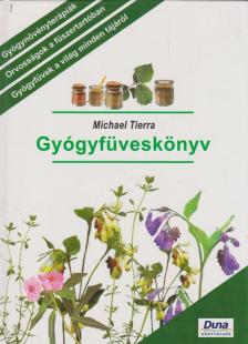 TIERRA, MICHAEL - Gyógyfüveskönyv [antikvár]