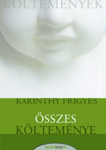 Karinthy Frigyes - Karinthy Frigyes összes költeménye [eKönyv: epub, mobi]
