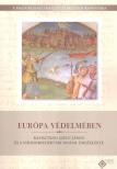 Kálmán Peregrin - Veszprémy László (szerk.) - Európa védelmében